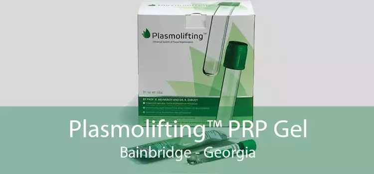 Plasmolifting™ PRP Gel Bainbridge - Georgia