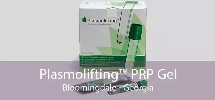 Plasmolifting™ PRP Gel Bloomingdale - Georgia
