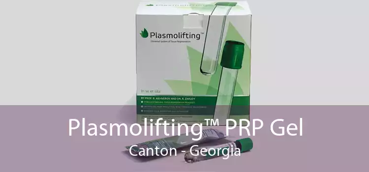Plasmolifting™ PRP Gel Canton - Georgia