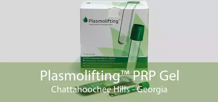 Plasmolifting™ PRP Gel Chattahoochee Hills - Georgia