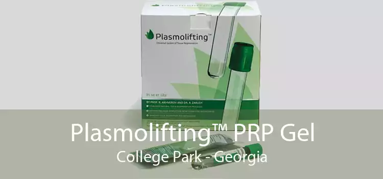 Plasmolifting™ PRP Gel College Park - Georgia
