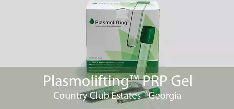 Plasmolifting™ PRP Gel Country Club Estates - Georgia