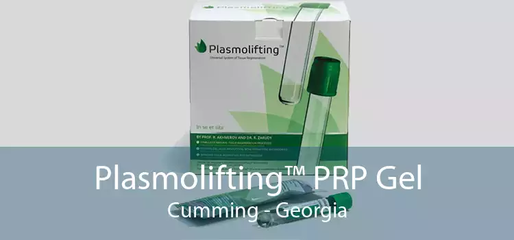 Plasmolifting™ PRP Gel Cumming - Georgia