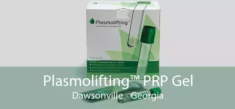 Plasmolifting™ PRP Gel Dawsonville - Georgia