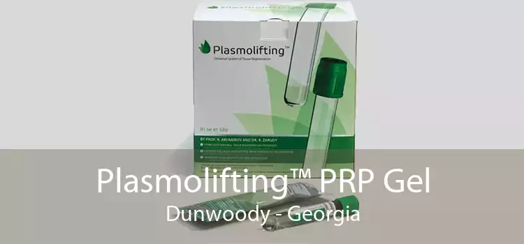 Plasmolifting™ PRP Gel Dunwoody - Georgia
