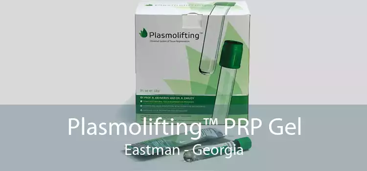 Plasmolifting™ PRP Gel Eastman - Georgia