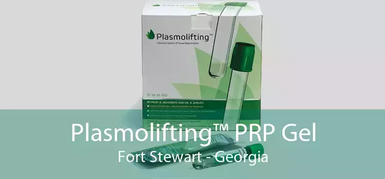 Plasmolifting™ PRP Gel Fort Stewart - Georgia