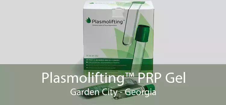 Plasmolifting™ PRP Gel Garden City - Georgia