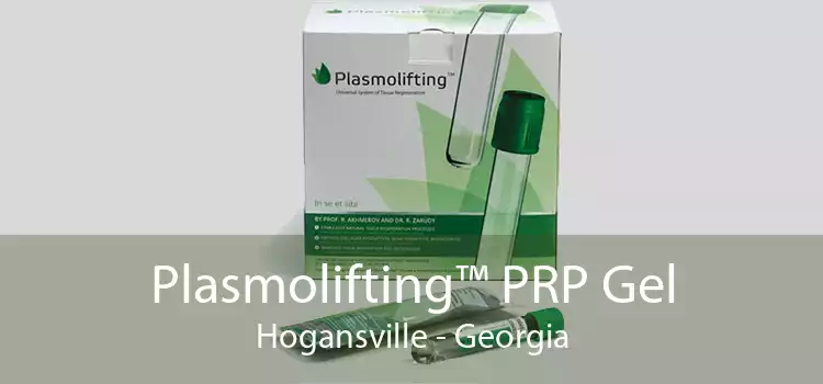 Plasmolifting™ PRP Gel Hogansville - Georgia