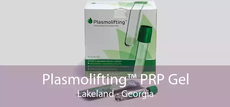 Plasmolifting™ PRP Gel Lakeland - Georgia