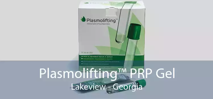 Plasmolifting™ PRP Gel Lakeview - Georgia