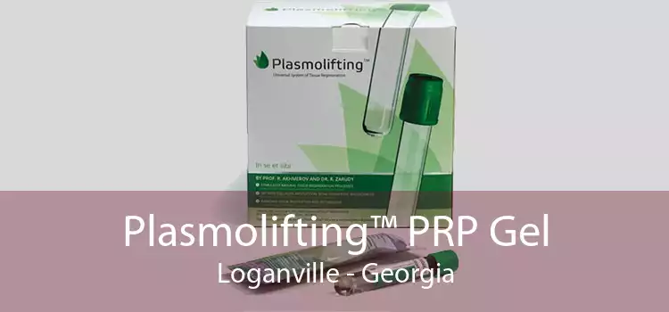Plasmolifting™ PRP Gel Loganville - Georgia