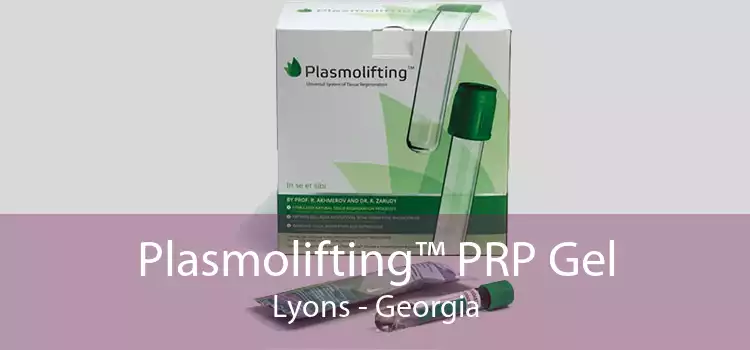 Plasmolifting™ PRP Gel Lyons - Georgia