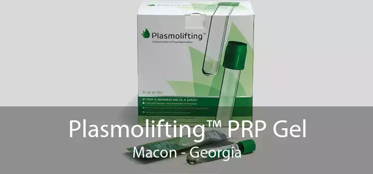 Plasmolifting™ PRP Gel Macon - Georgia