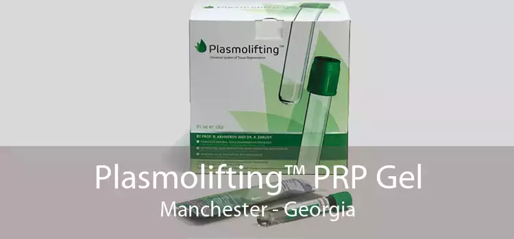 Plasmolifting™ PRP Gel Manchester - Georgia