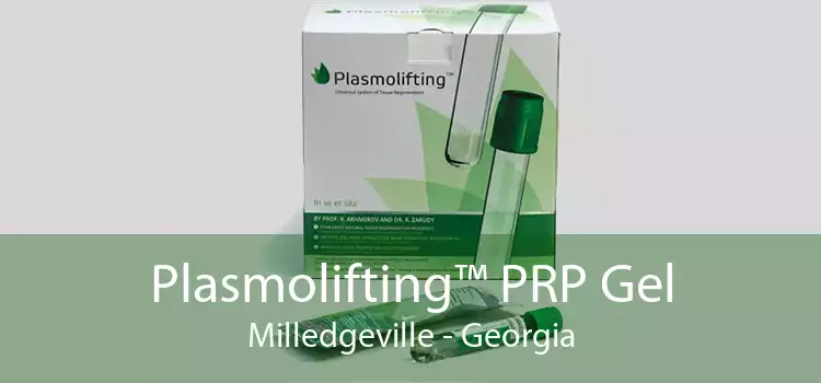 Plasmolifting™ PRP Gel Milledgeville - Georgia