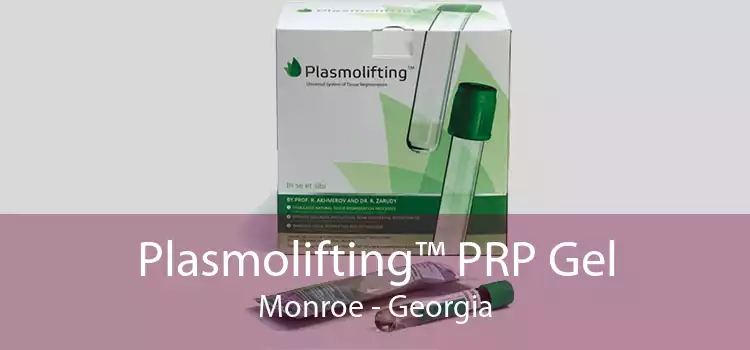 Plasmolifting™ PRP Gel Monroe - Georgia