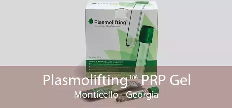 Plasmolifting™ PRP Gel Monticello - Georgia