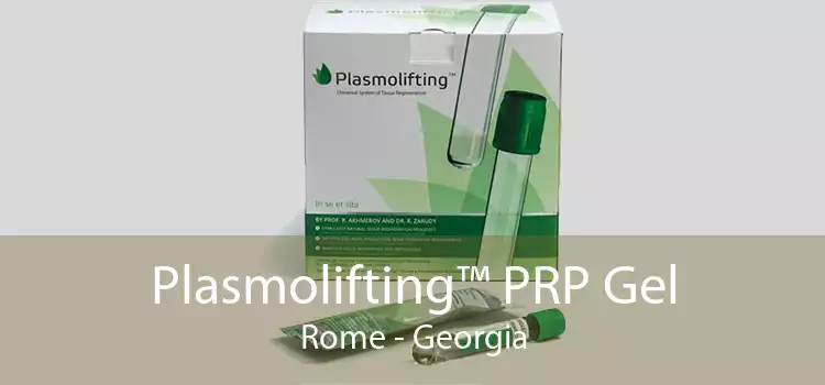 Plasmolifting™ PRP Gel Rome - Georgia