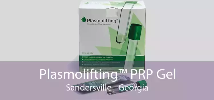 Plasmolifting™ PRP Gel Sandersville - Georgia