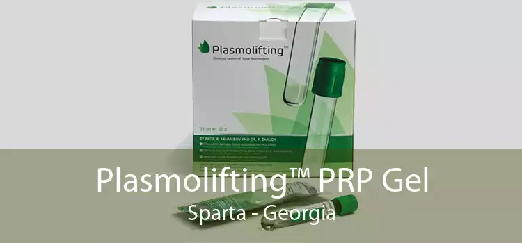 Plasmolifting™ PRP Gel Sparta - Georgia