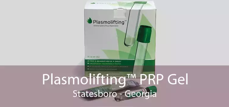 Plasmolifting™ PRP Gel Statesboro - Georgia