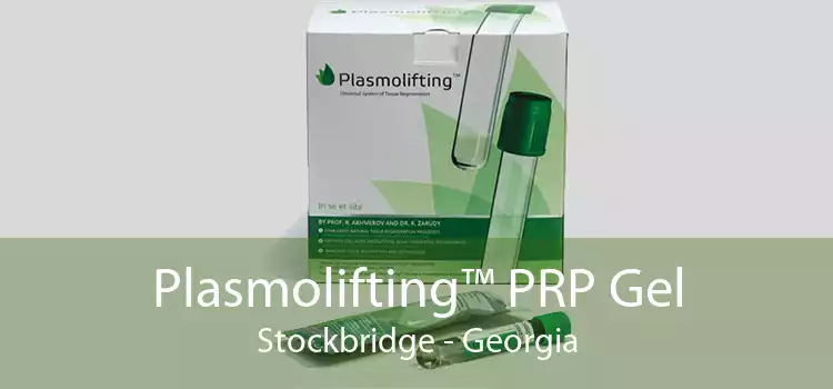 Plasmolifting™ PRP Gel Stockbridge - Georgia