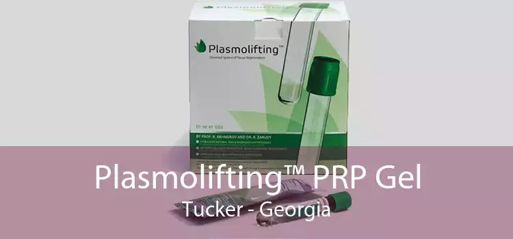 Plasmolifting™ PRP Gel Tucker - Georgia