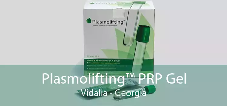Plasmolifting™ PRP Gel Vidalia - Georgia