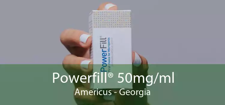 Powerfill® 50mg/ml Americus - Georgia