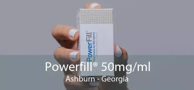 Powerfill® 50mg/ml Ashburn - Georgia