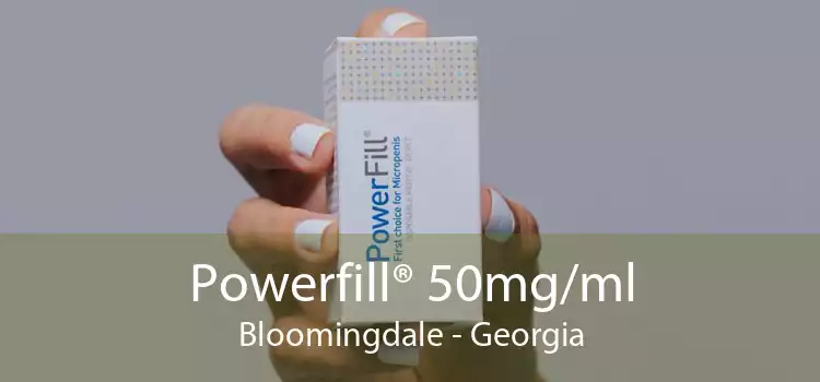 Powerfill® 50mg/ml Bloomingdale - Georgia