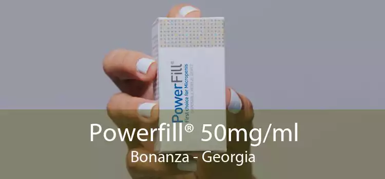 Powerfill® 50mg/ml Bonanza - Georgia