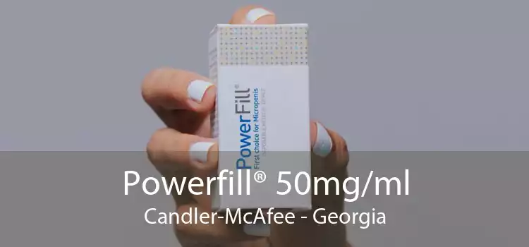Powerfill® 50mg/ml Candler-McAfee - Georgia