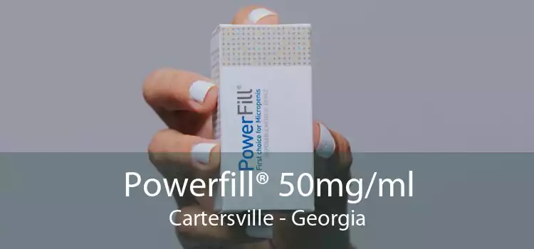 Powerfill® 50mg/ml Cartersville - Georgia