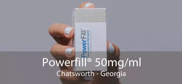 Powerfill® 50mg/ml Chatsworth - Georgia