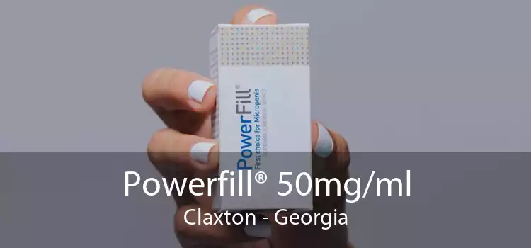 Powerfill® 50mg/ml Claxton - Georgia