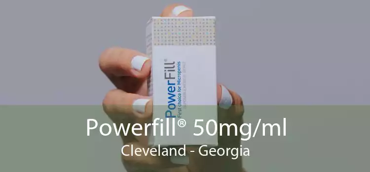 Powerfill® 50mg/ml Cleveland - Georgia