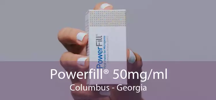 Powerfill® 50mg/ml Columbus - Georgia