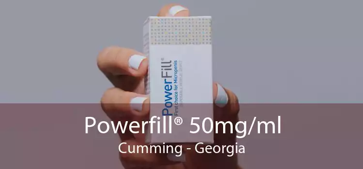 Powerfill® 50mg/ml Cumming - Georgia