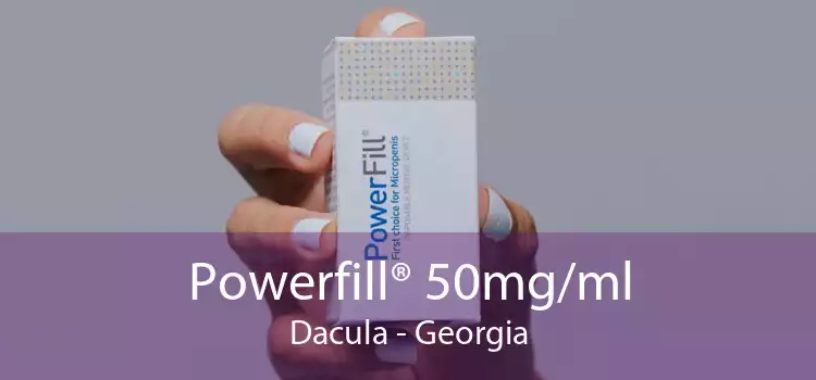 Powerfill® 50mg/ml Dacula - Georgia