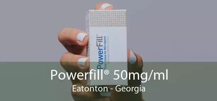 Powerfill® 50mg/ml Eatonton - Georgia