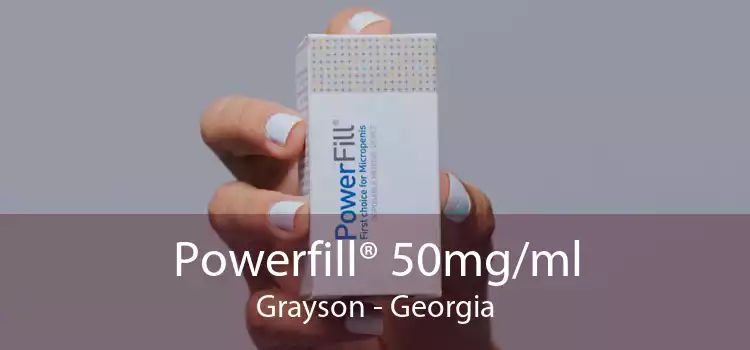 Powerfill® 50mg/ml Grayson - Georgia