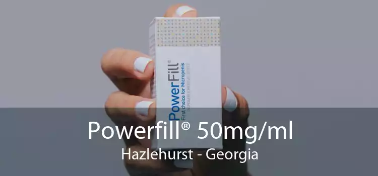 Powerfill® 50mg/ml Hazlehurst - Georgia