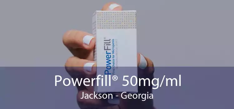Powerfill® 50mg/ml Jackson - Georgia