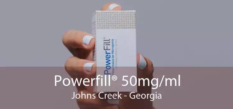 Powerfill® 50mg/ml Johns Creek - Georgia