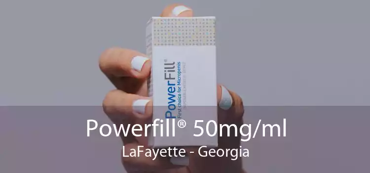 Powerfill® 50mg/ml LaFayette - Georgia