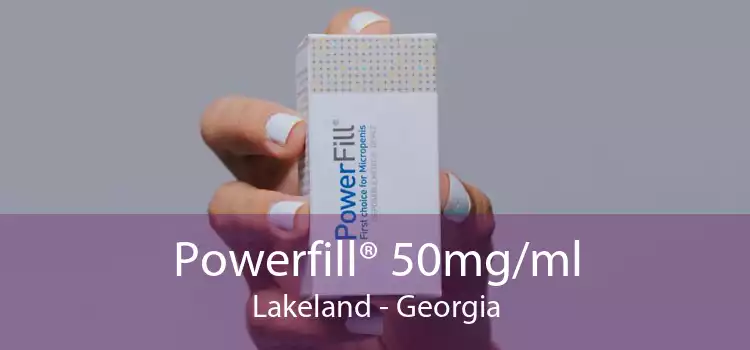 Powerfill® 50mg/ml Lakeland - Georgia
