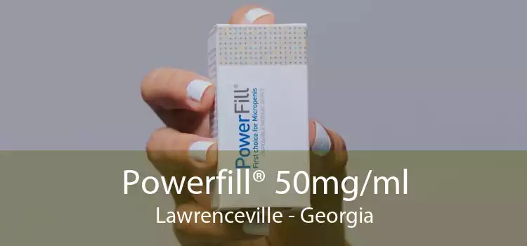 Powerfill® 50mg/ml Lawrenceville - Georgia