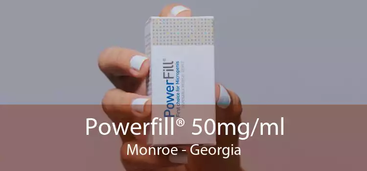 Powerfill® 50mg/ml Monroe - Georgia